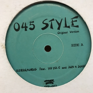045 STYLE / /OZROSAURUS レコード通販COCOBEAT RECORDS