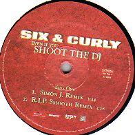 EVEN IF YOU SHOOT THE DJ / /SIX & CURLY レコード通販COCOBEAT RECORDS